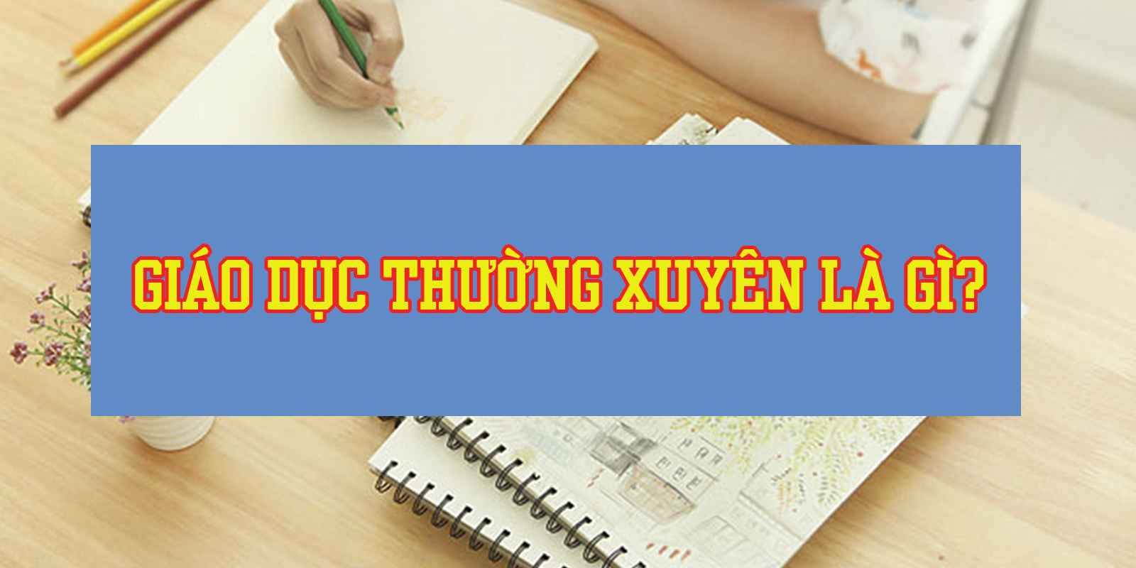 Làm bằng tốt nghiệp giáo dục thường xuyên và những điều cần biết